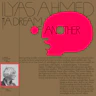Ilyas Ahmed - A Dream of Another