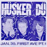 Hüsker Dü - Jan. 30, First Ave Pt. 1